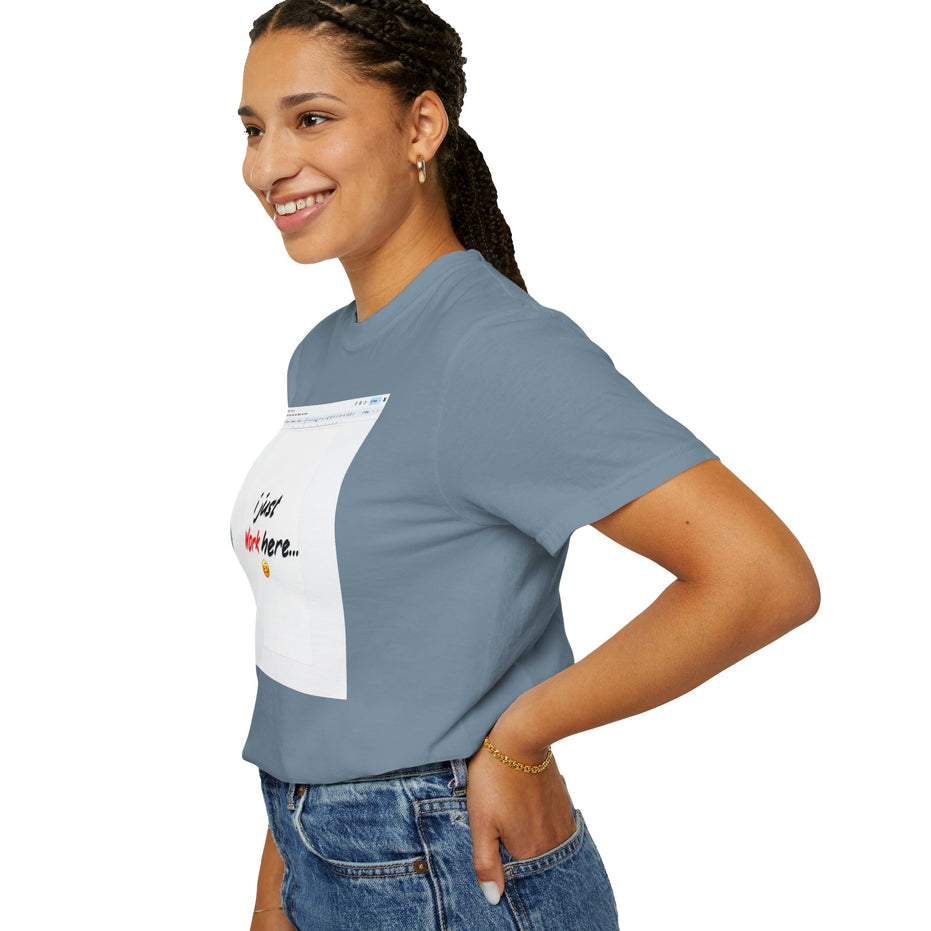 "I Just Work Here...🥴" Kimante Unisex Garment-Dyed T-shirt