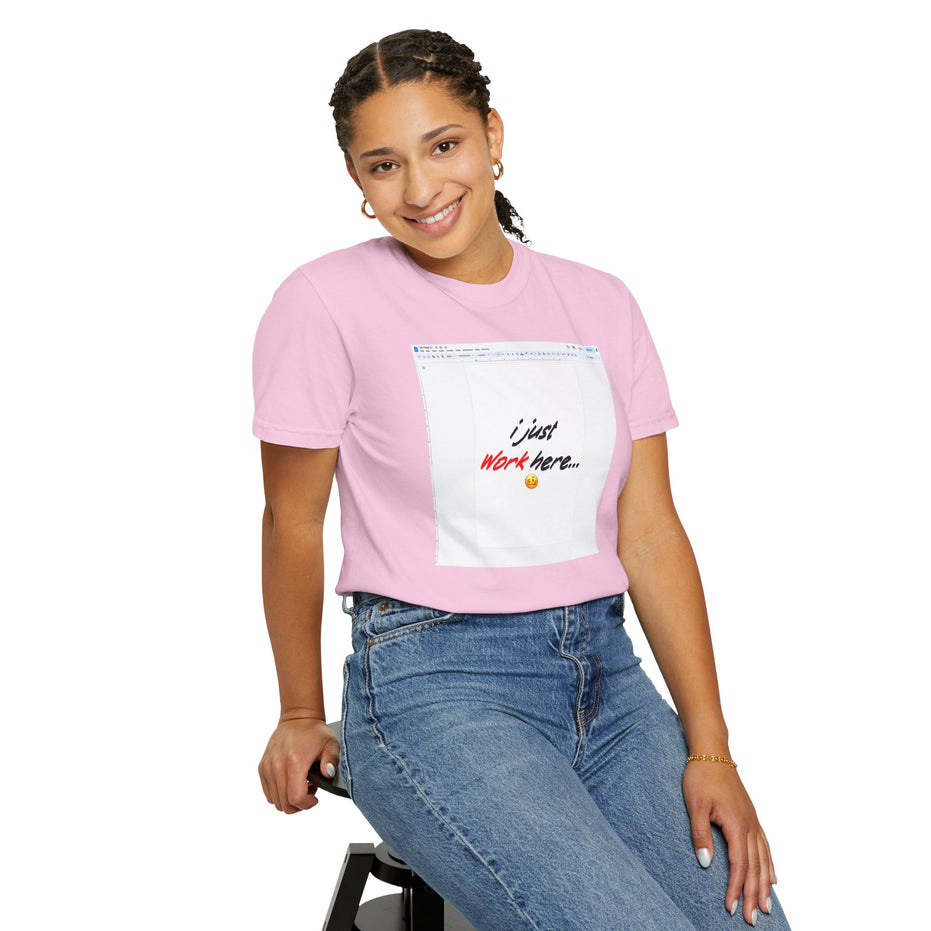 "I Just Work Here...🥴" Kimante Unisex Garment-Dyed T-shirt