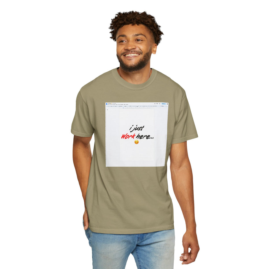 "I Just Work Here...🥴" Kimante Unisex Garment-Dyed T-shirt