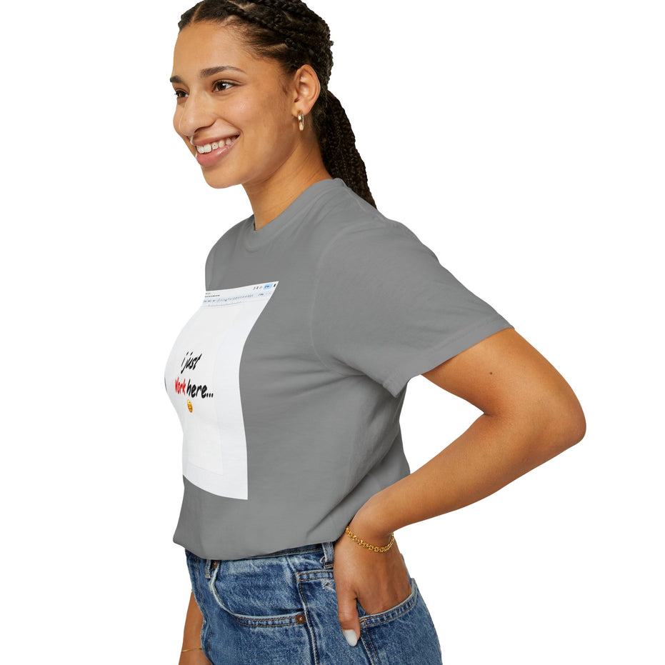 "I Just Work Here...🥴" Kimante Unisex Garment-Dyed T-shirt