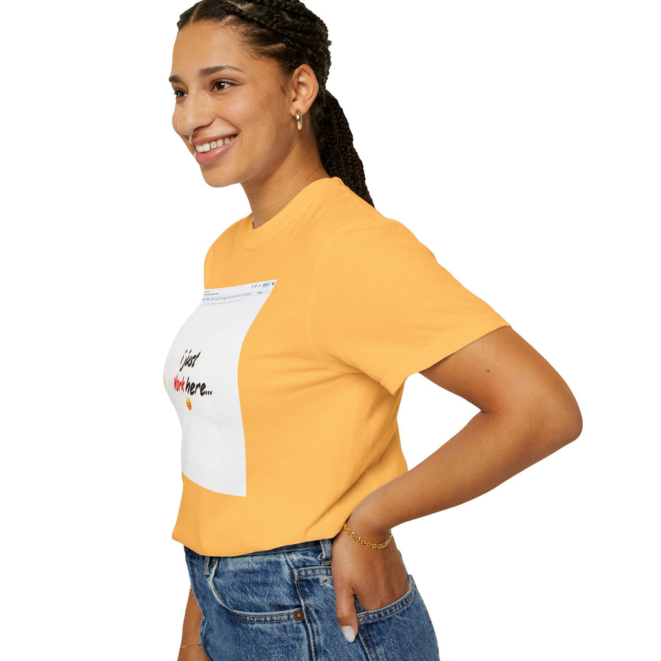 "I Just Work Here...🥴" Kimante Unisex Garment-Dyed T-shirt