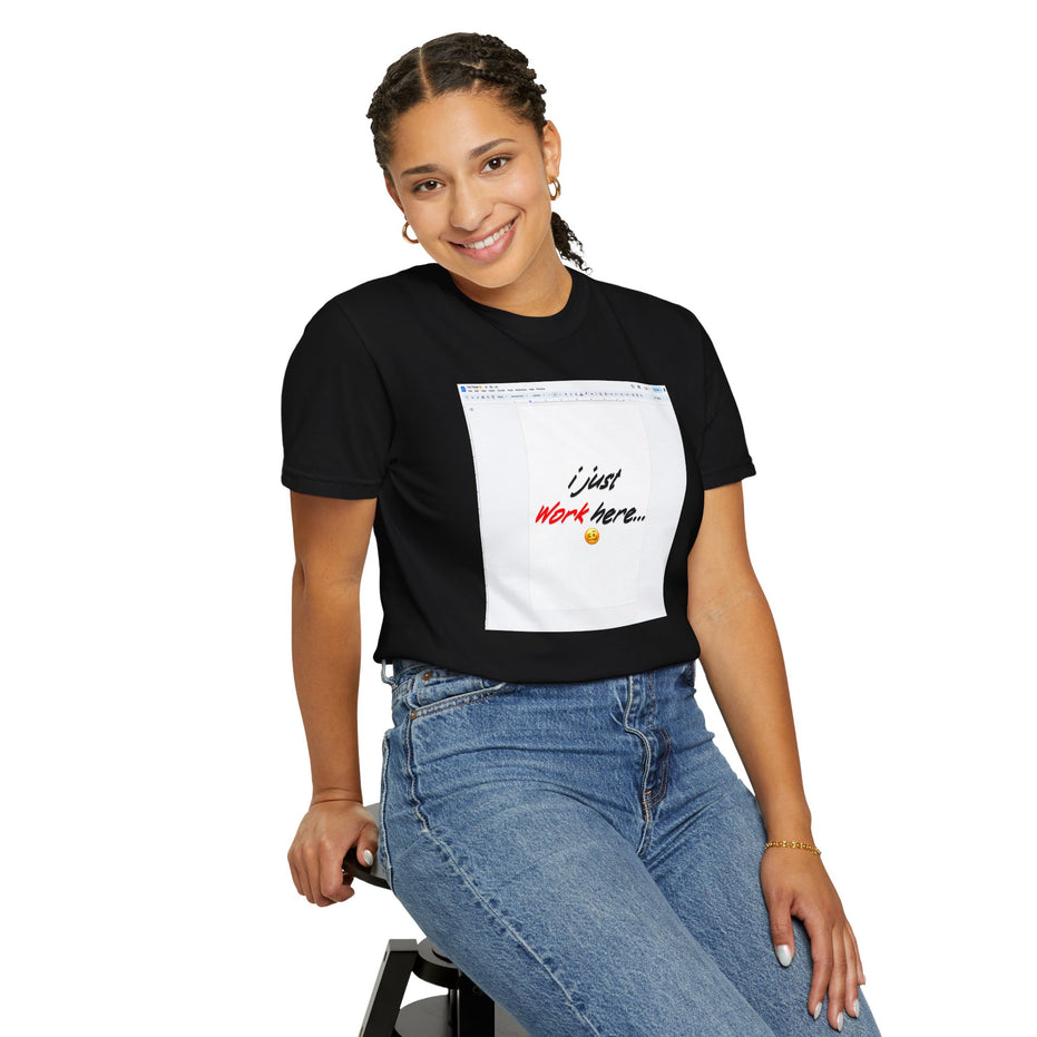 "I Just Work Here...🥴" Kimante Unisex Garment-Dyed T-shirt