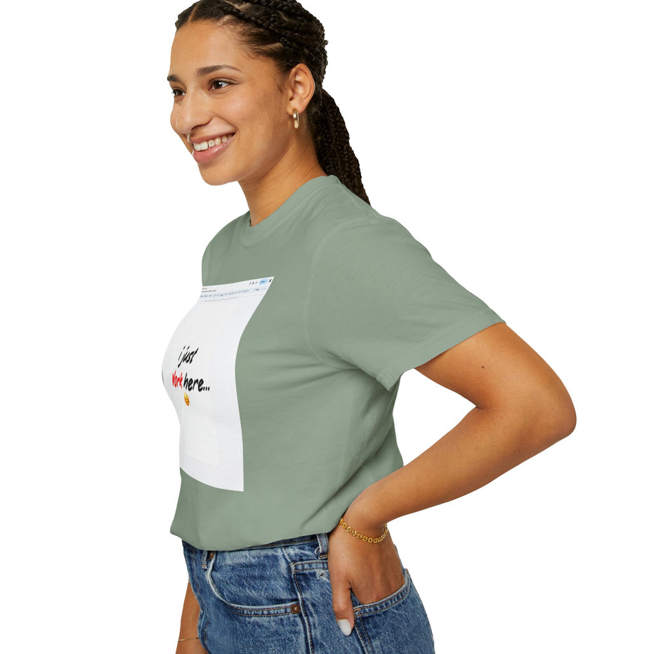 "I Just Work Here...🥴" Kimante Unisex Garment-Dyed T-shirt