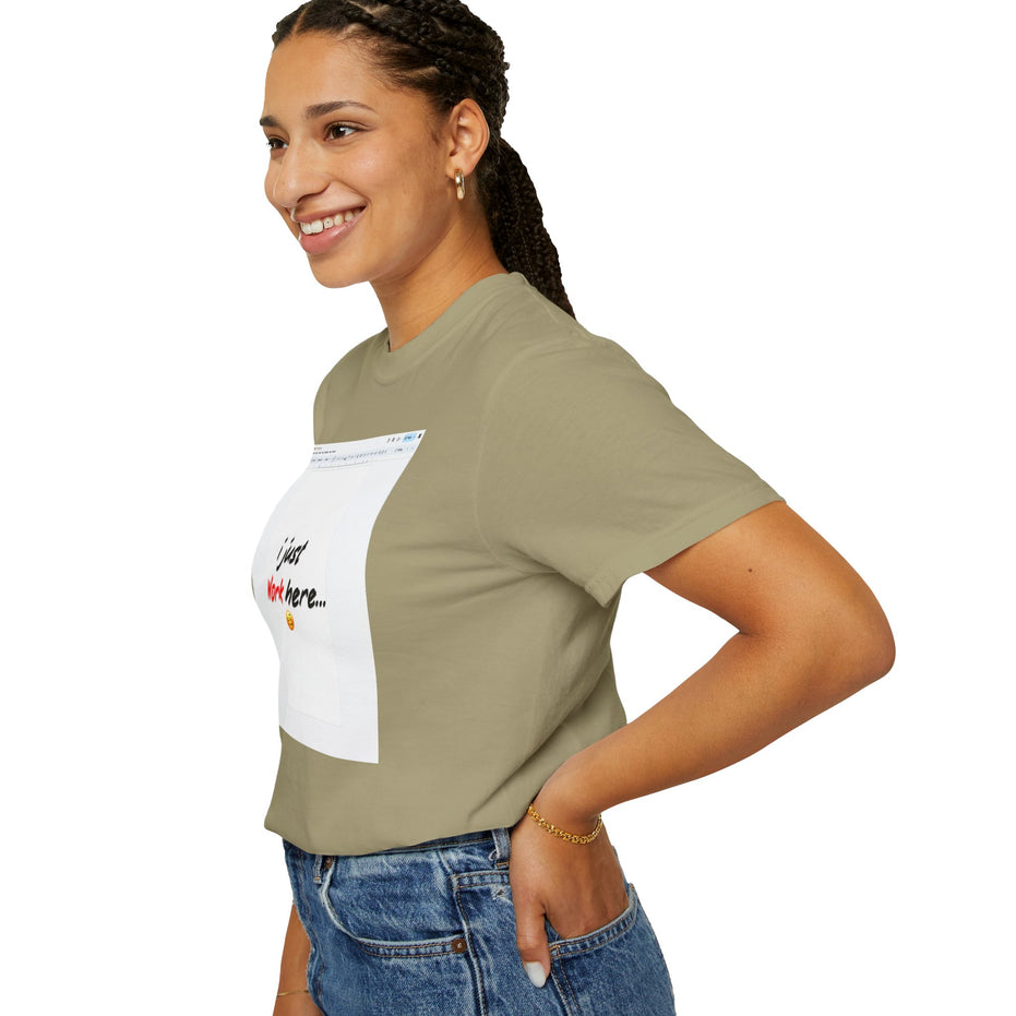 "I Just Work Here...🥴" Kimante Unisex Garment-Dyed T-shirt