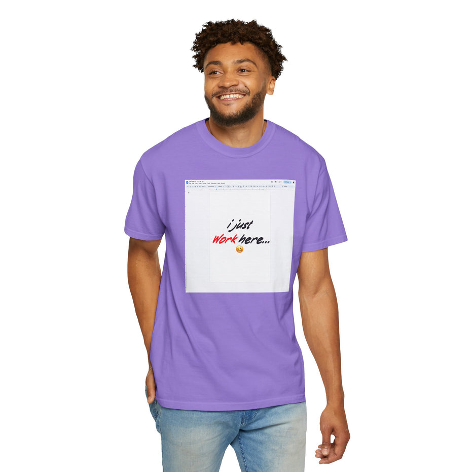 "I Just Work Here...🥴" Kimante Unisex Garment-Dyed T-shirt