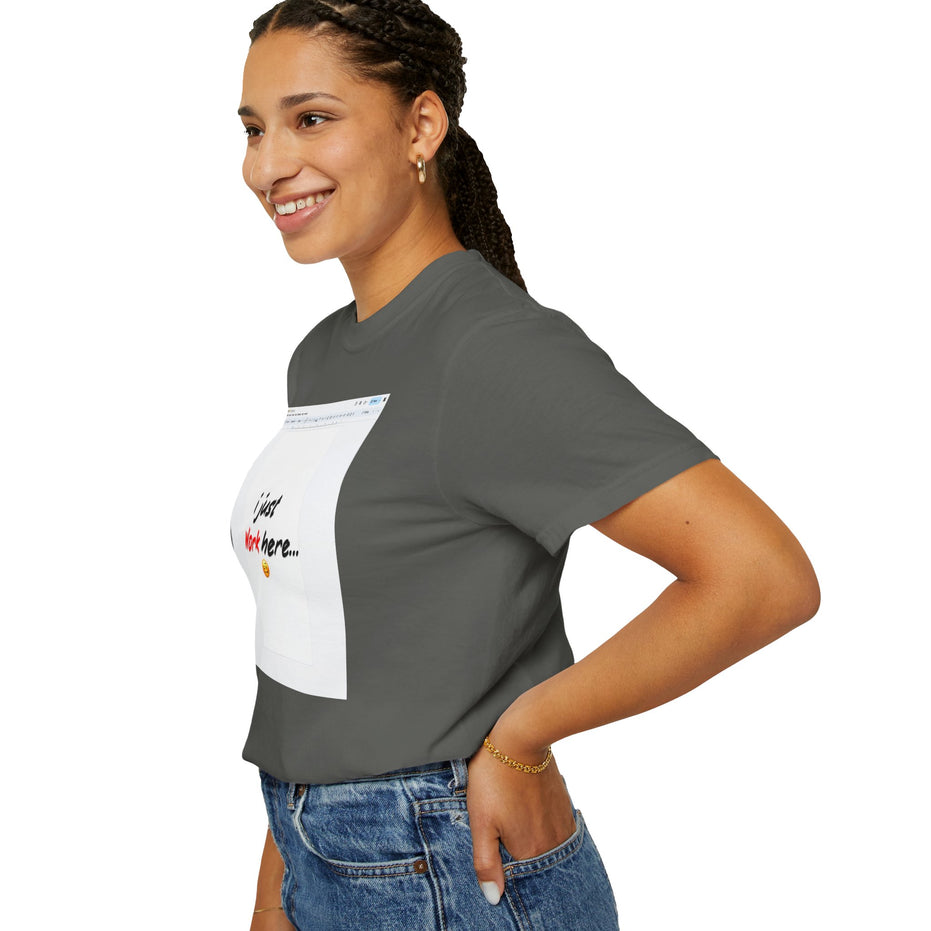 "I Just Work Here...🥴" Kimante Unisex Garment-Dyed T-shirt
