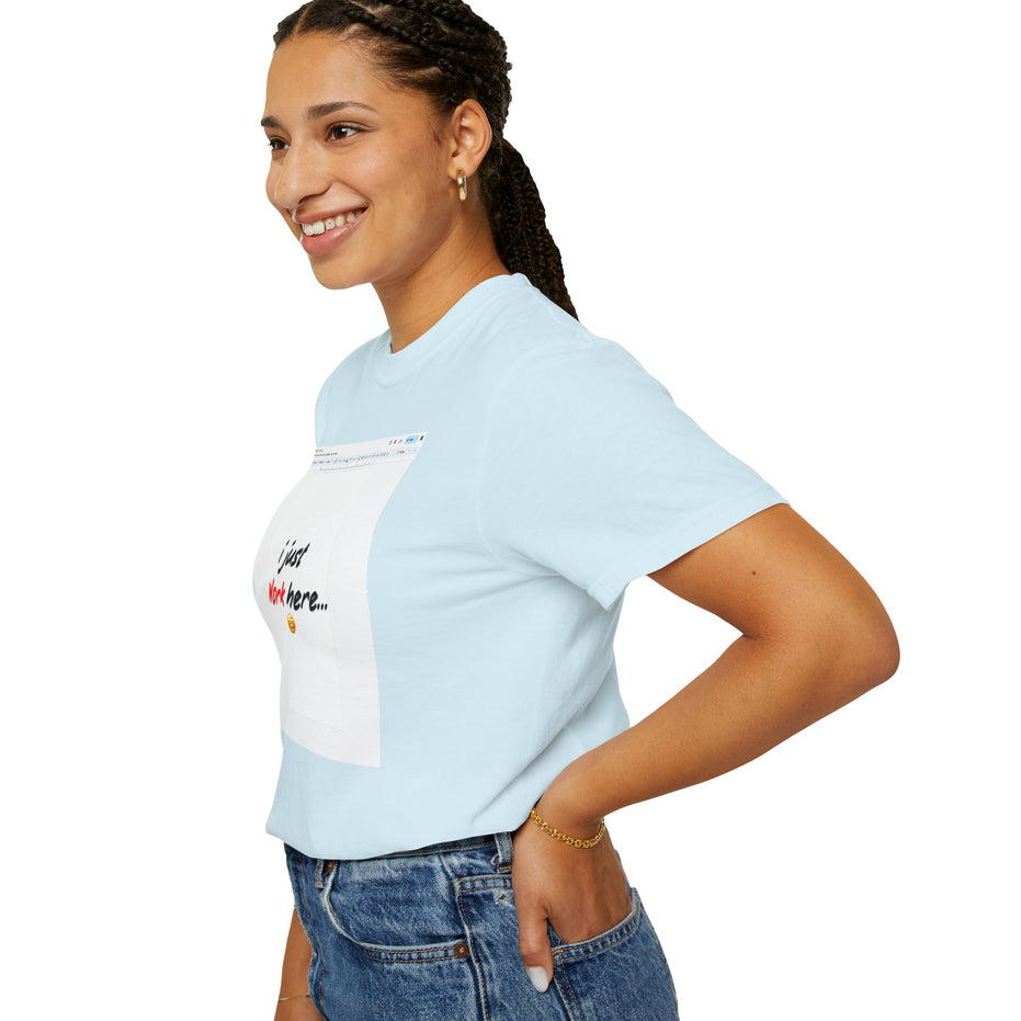 "I Just Work Here...🥴" Kimante Unisex Garment-Dyed T-shirt