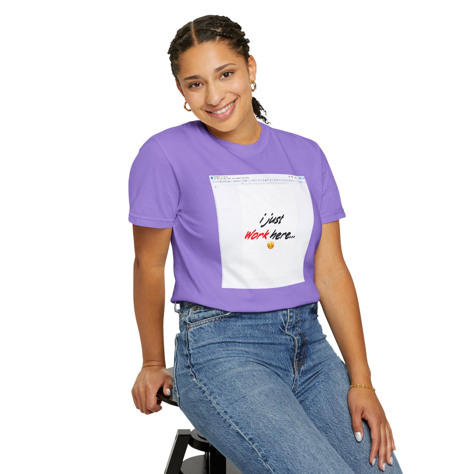 "I Just Work Here...🥴" Kimante Unisex Garment-Dyed T-shirt