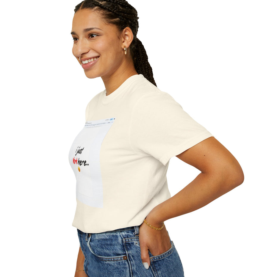 "I Just Work Here...🥴" Kimante Unisex Garment-Dyed T-shirt