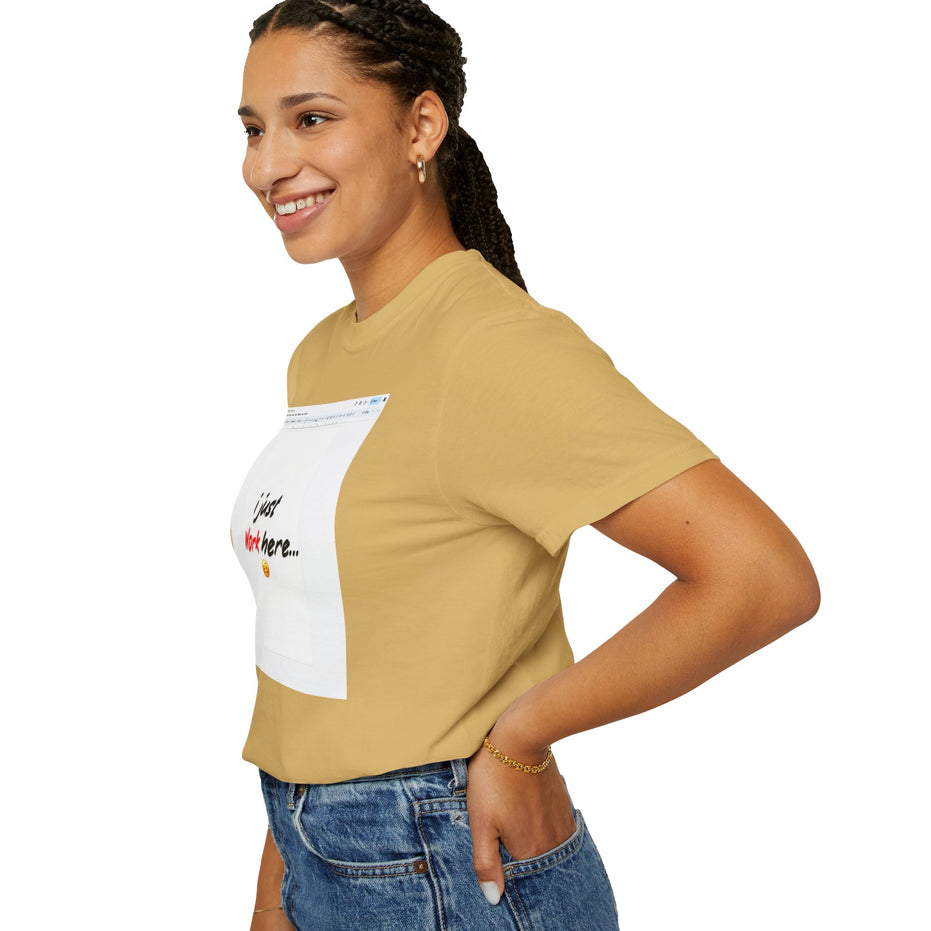 "I Just Work Here...🥴" Kimante Unisex Garment-Dyed T-shirt