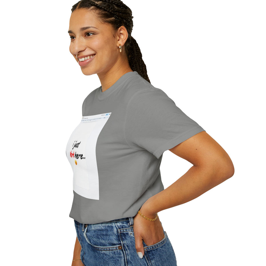 "I Just Work Here...🥴" Kimante Unisex Garment-Dyed T-shirt