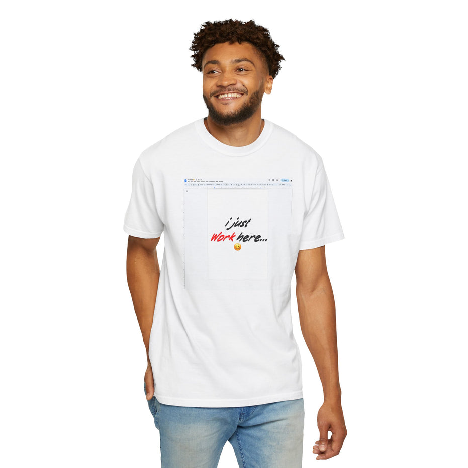 "I Just Work Here...🥴" Kimante Unisex Garment-Dyed T-shirt
