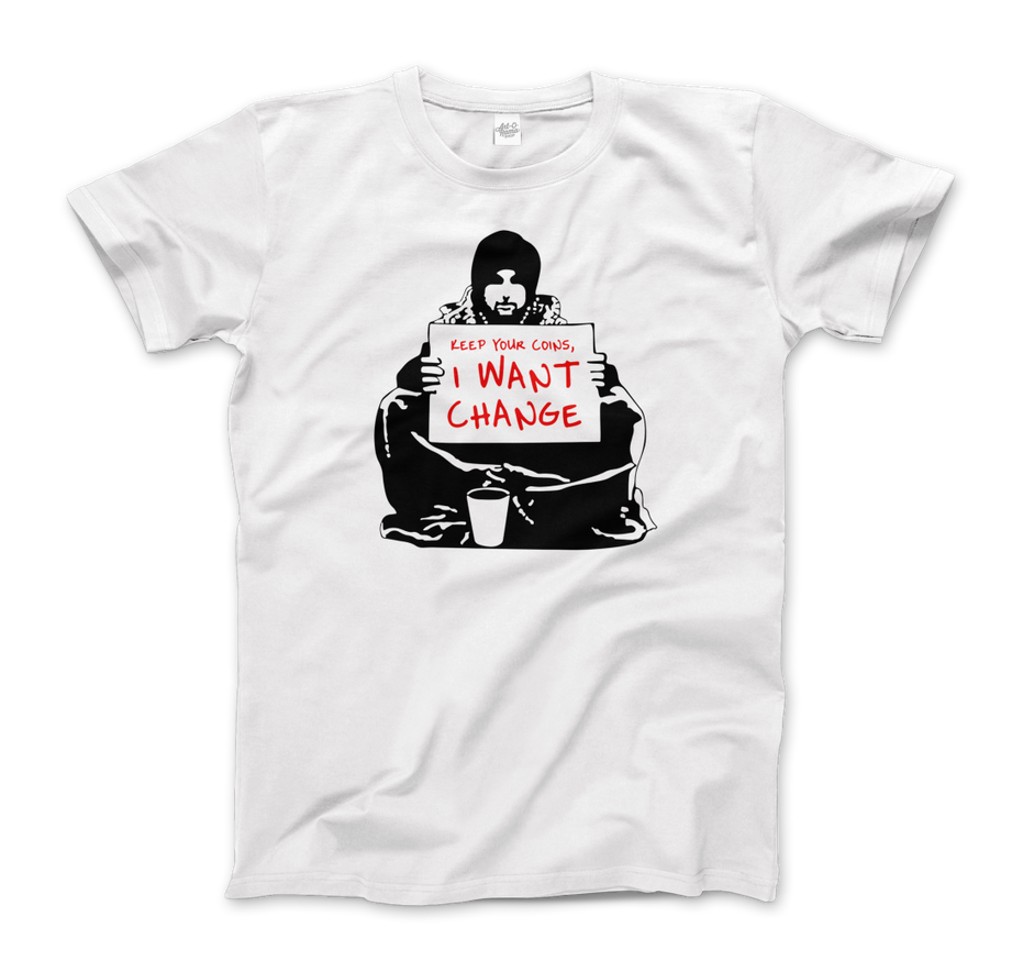 Banksy I Want Change Artwork T-Shirt