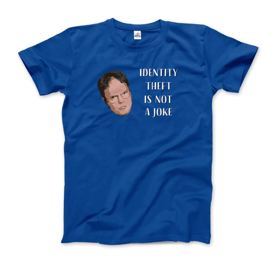 Identity Theft Is Not a Joke Schrute's Quote T-Shirt