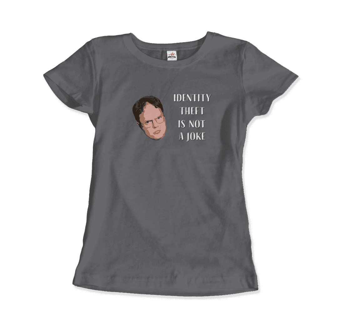 Identity Theft Is Not a Joke Schrute's Quote T-Shirt