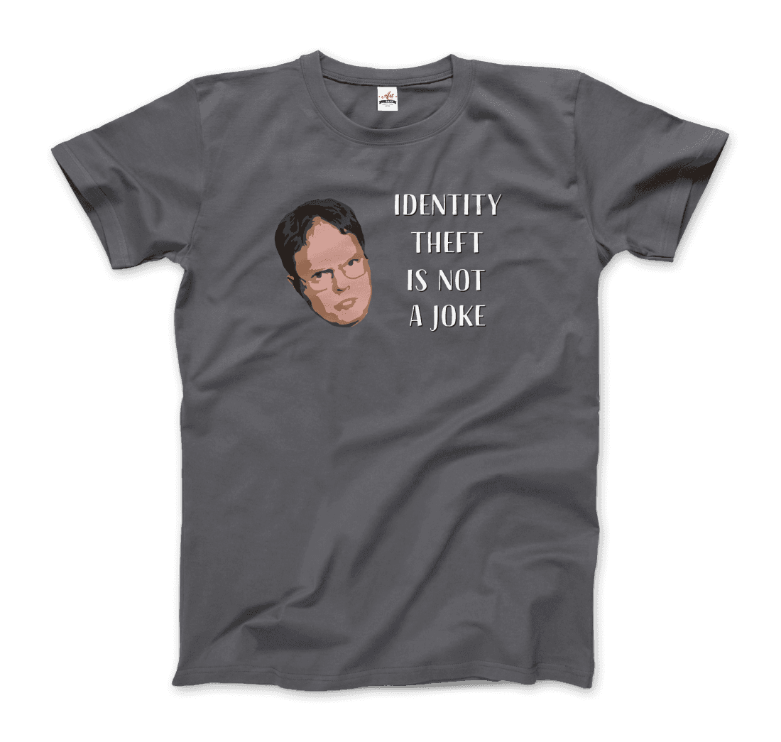 Identity Theft Is Not a Joke Schrute's Quote T-Shirt