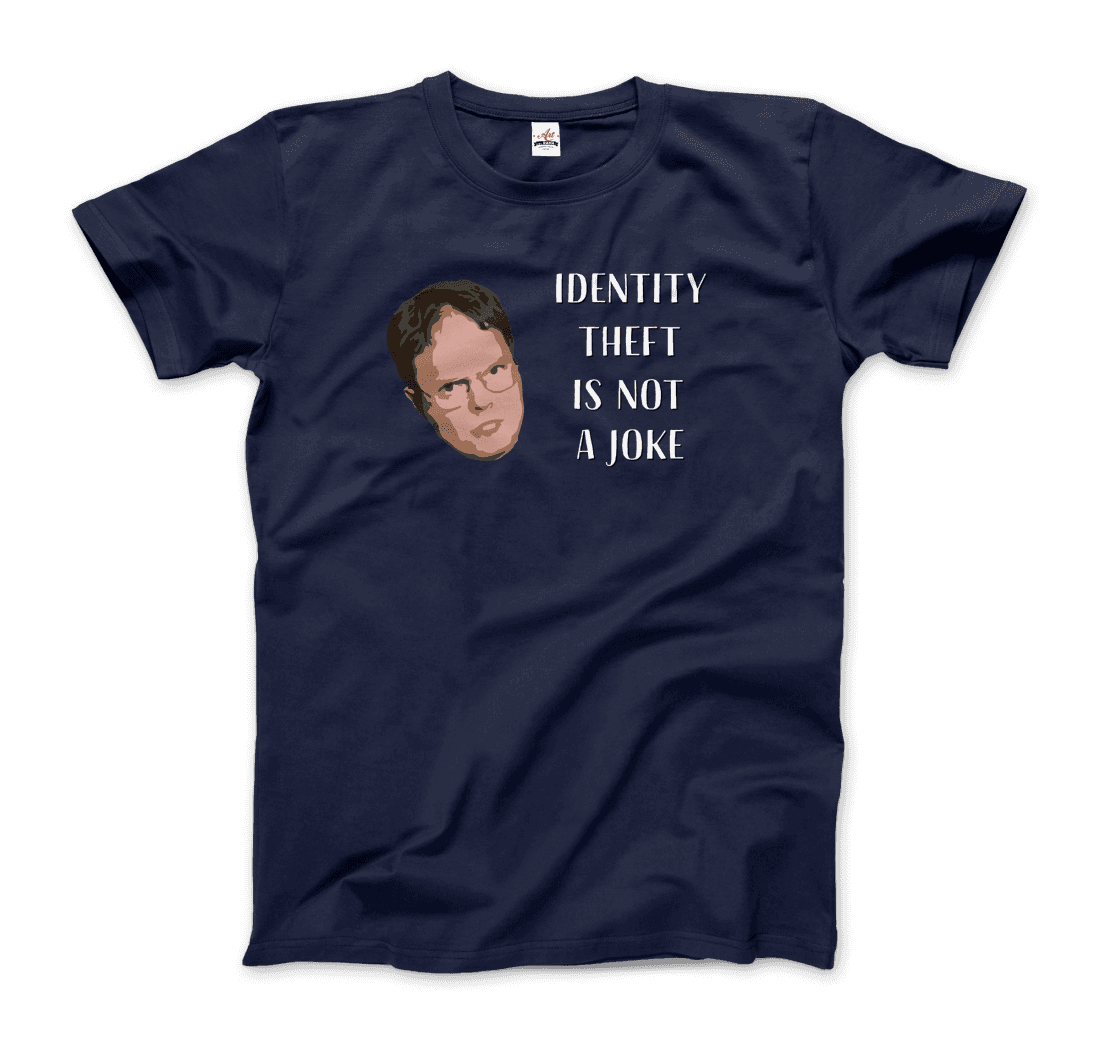 Identity Theft Is Not a Joke Schrute's Quote T-Shirt
