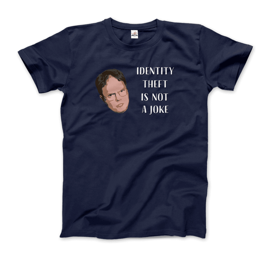 Identity Theft Is Not a Joke Schrute's Quote T-Shirt