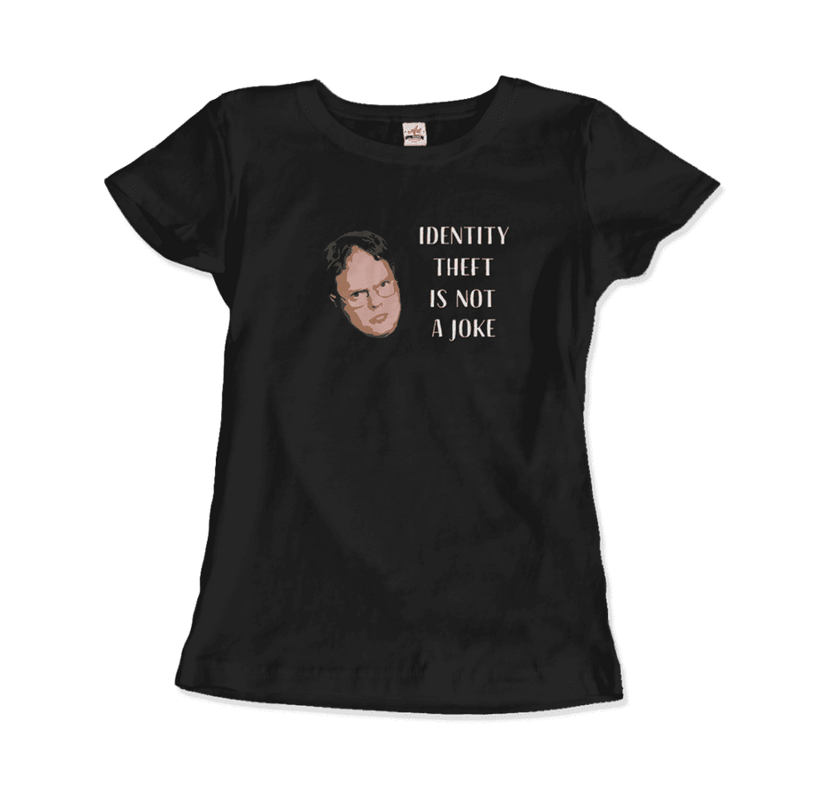 Identity Theft Is Not a Joke Schrute's Quote T-Shirt