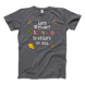Life Without Mexican Food Is No Life at All T-Shirt