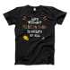 Life Without Mexican Food Is No Life at All T-Shirt
