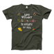 Life Without Mexican Food Is No Life at All T-Shirt