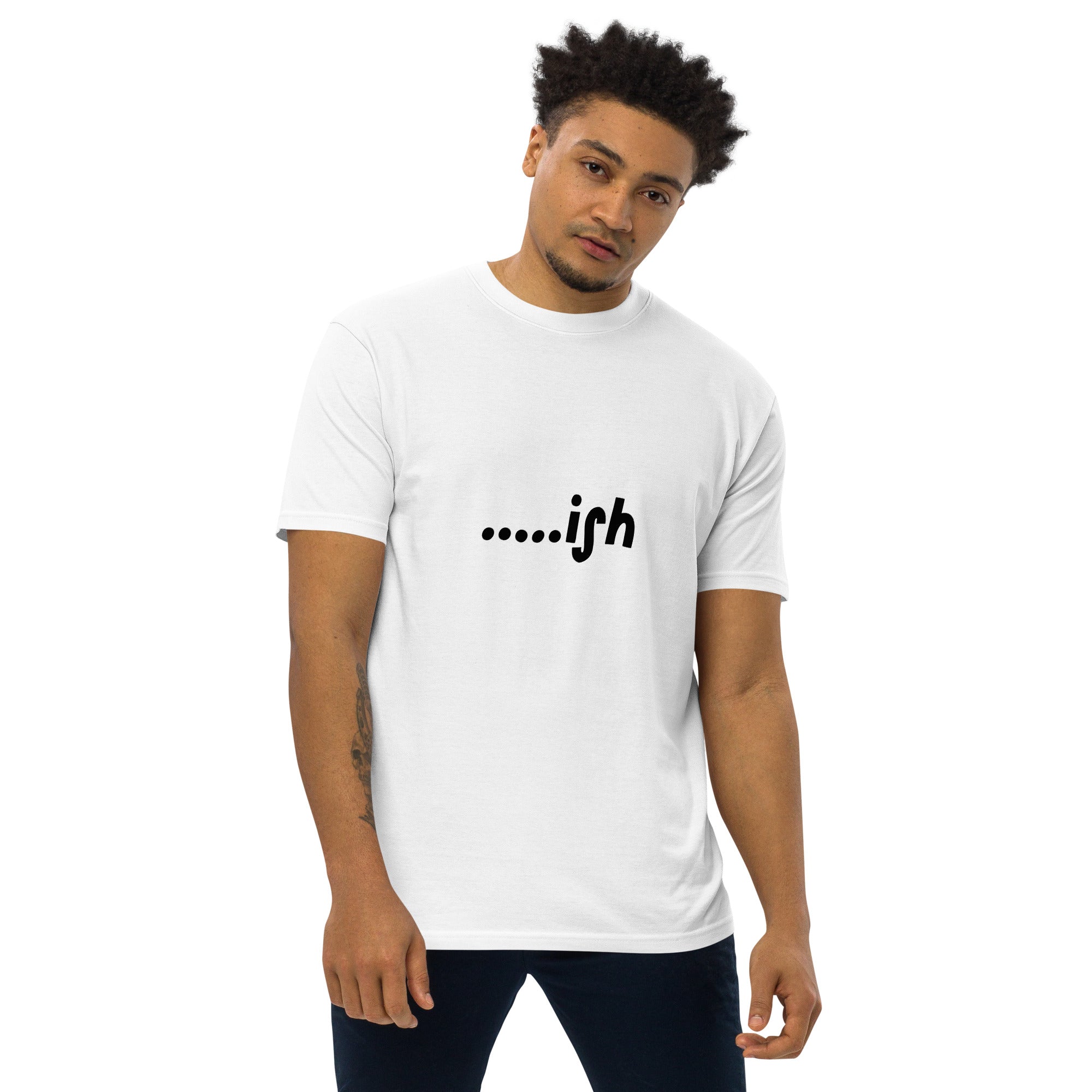 .....ish Kimante White Men’s premium heavyweight tee