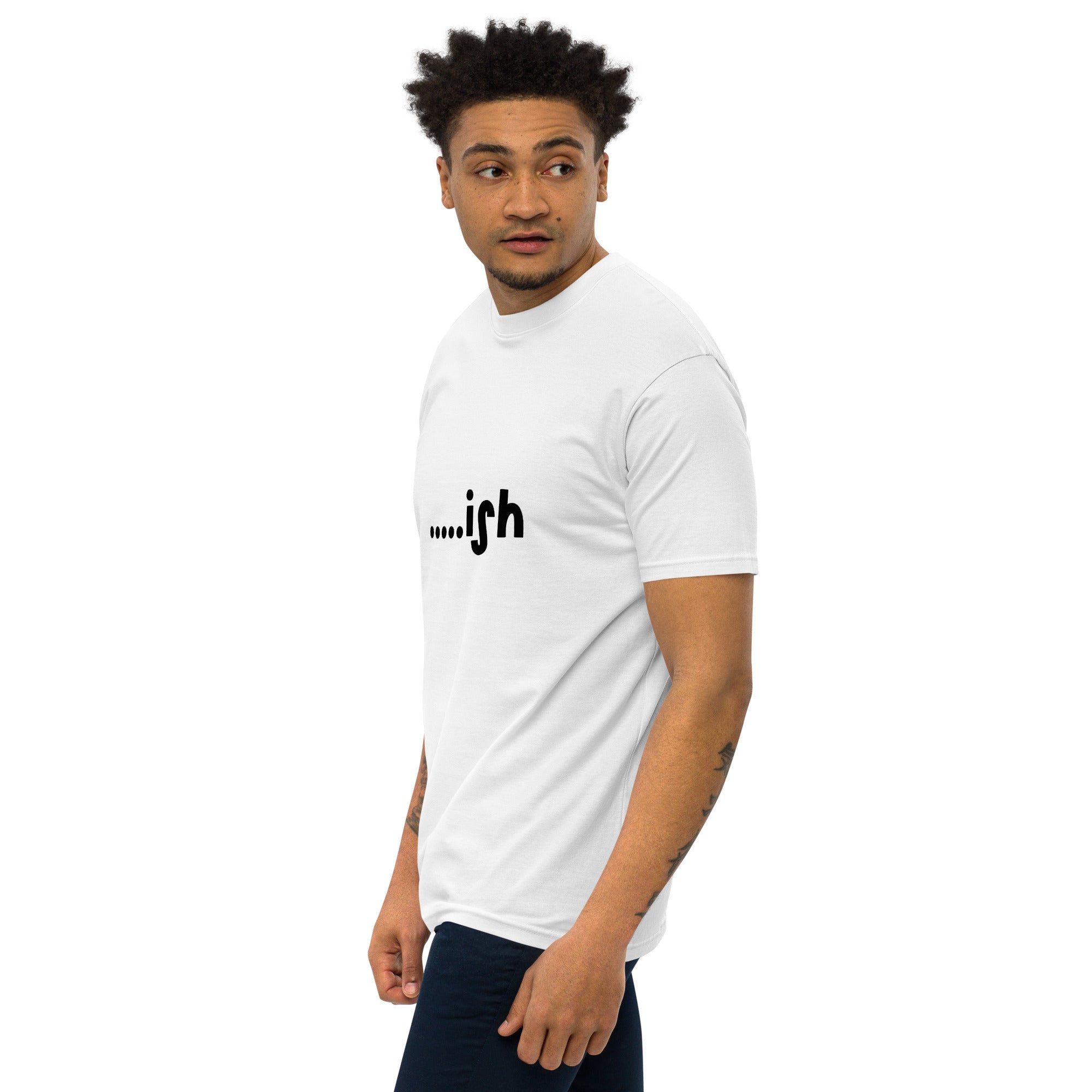 .....ish Kimante White Men’s premium heavyweight tee