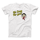 No Soup for You Quote T-Shirt