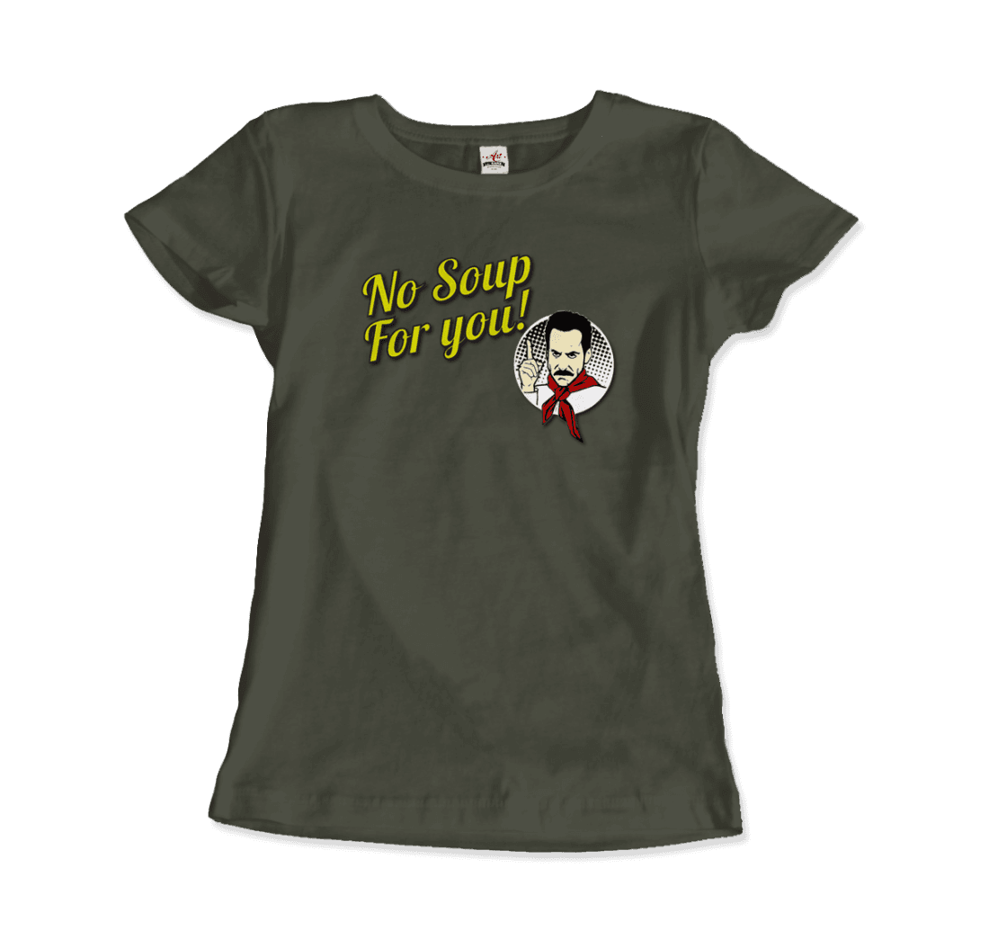 No Soup for You Quote T-Shirt