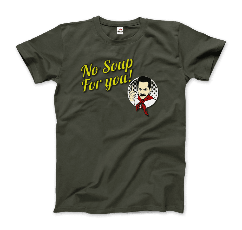No Soup for You Quote T-Shirt