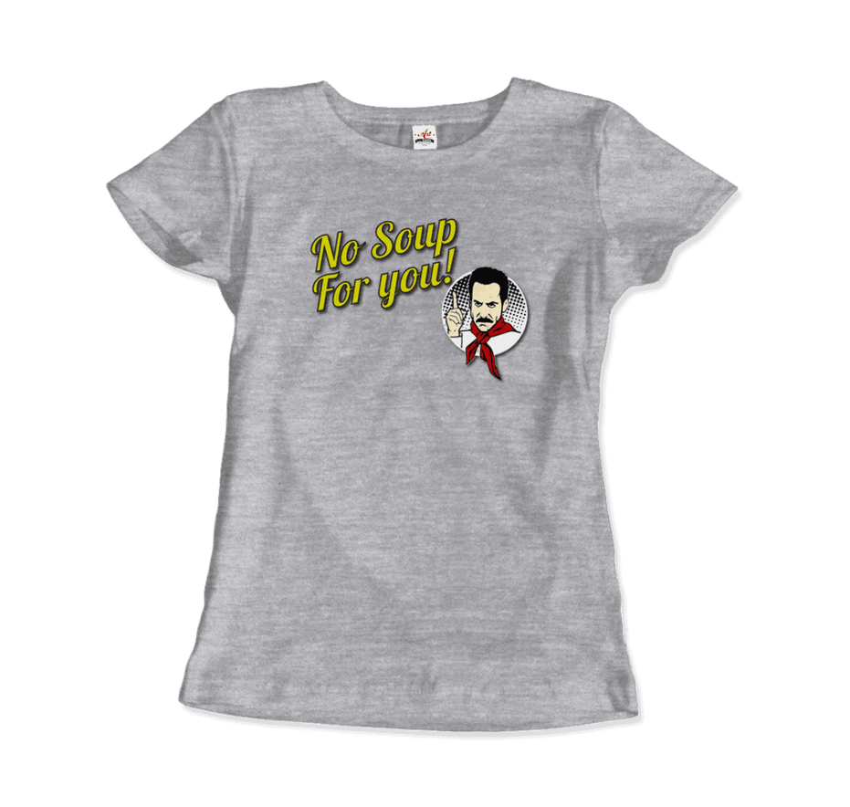 No Soup for You Quote T-Shirt