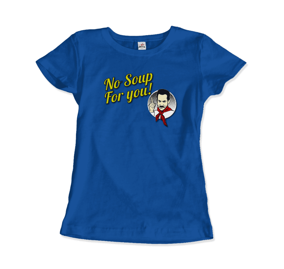 No Soup for You Quote T-Shirt