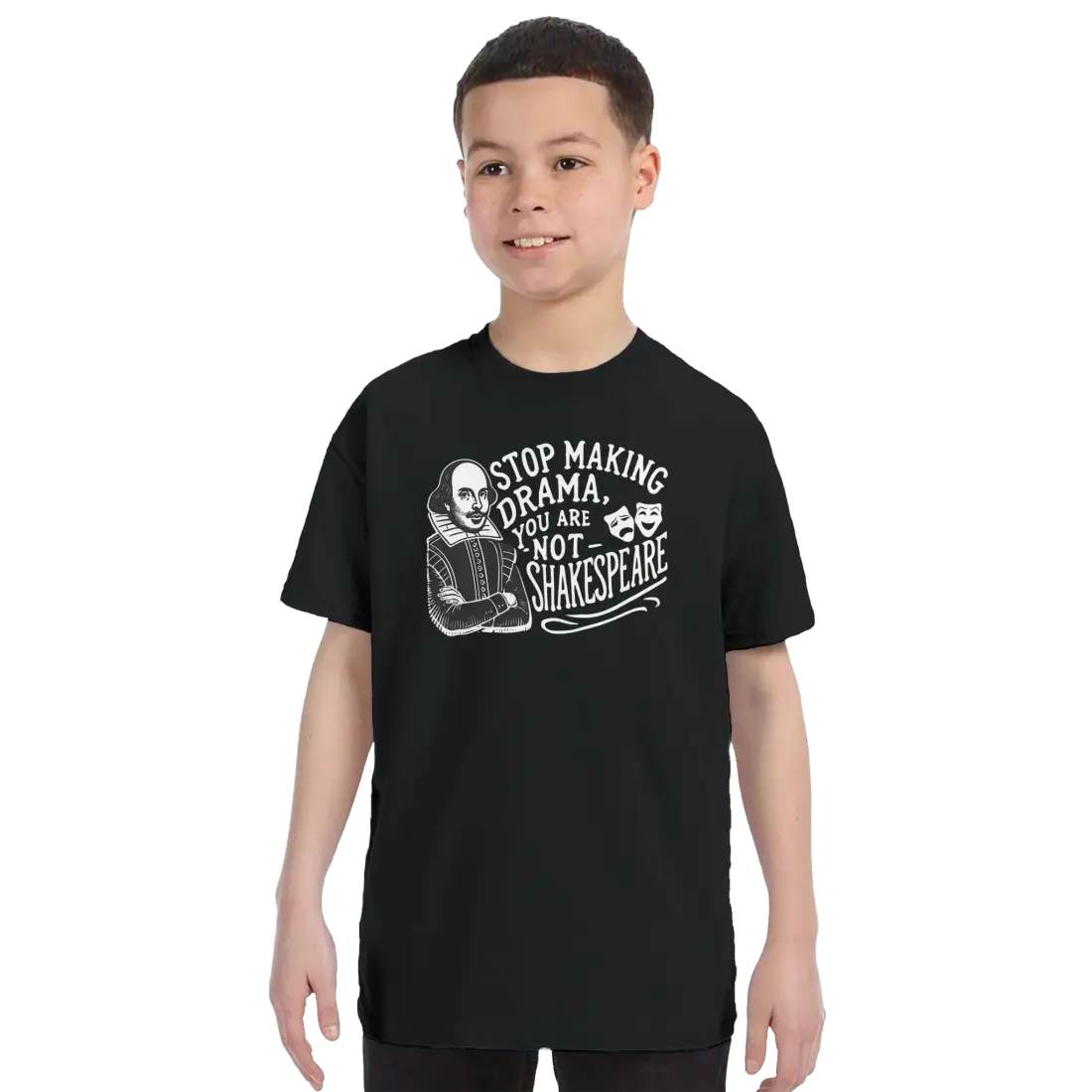 Stop the Drama, You Are Not Shakespeare T-Shirt