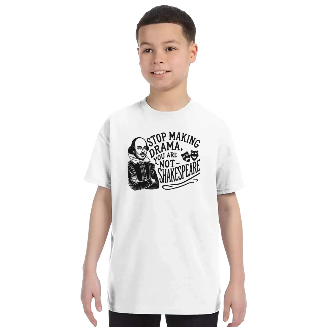 Stop the Drama, You Are Not Shakespeare T-Shirt