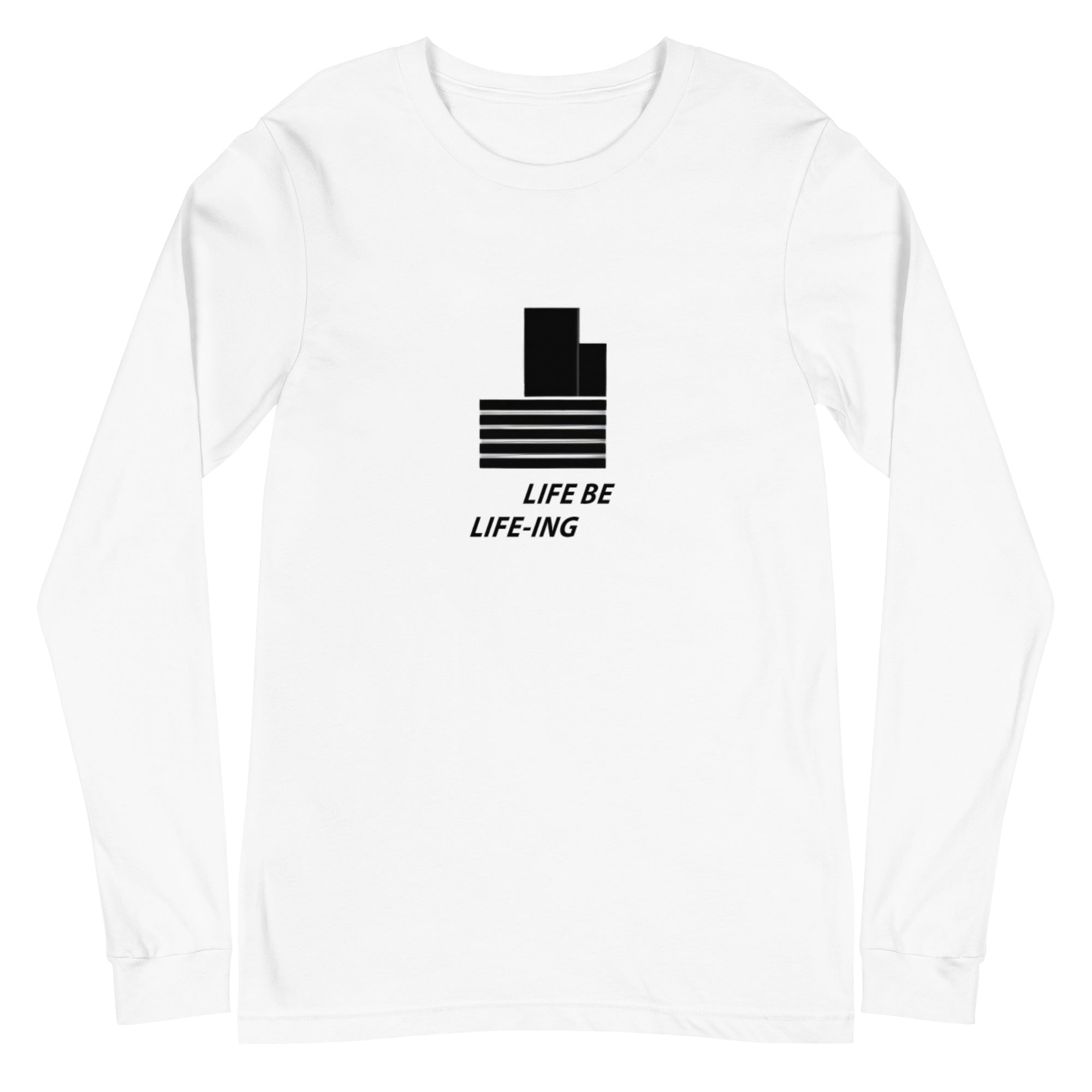 Life Be Life-ing Kimante Unisex Long Sleeve Tee