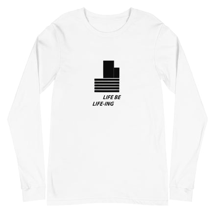 Life Be Life-ing Kimante Unisex Long Sleeve Tee