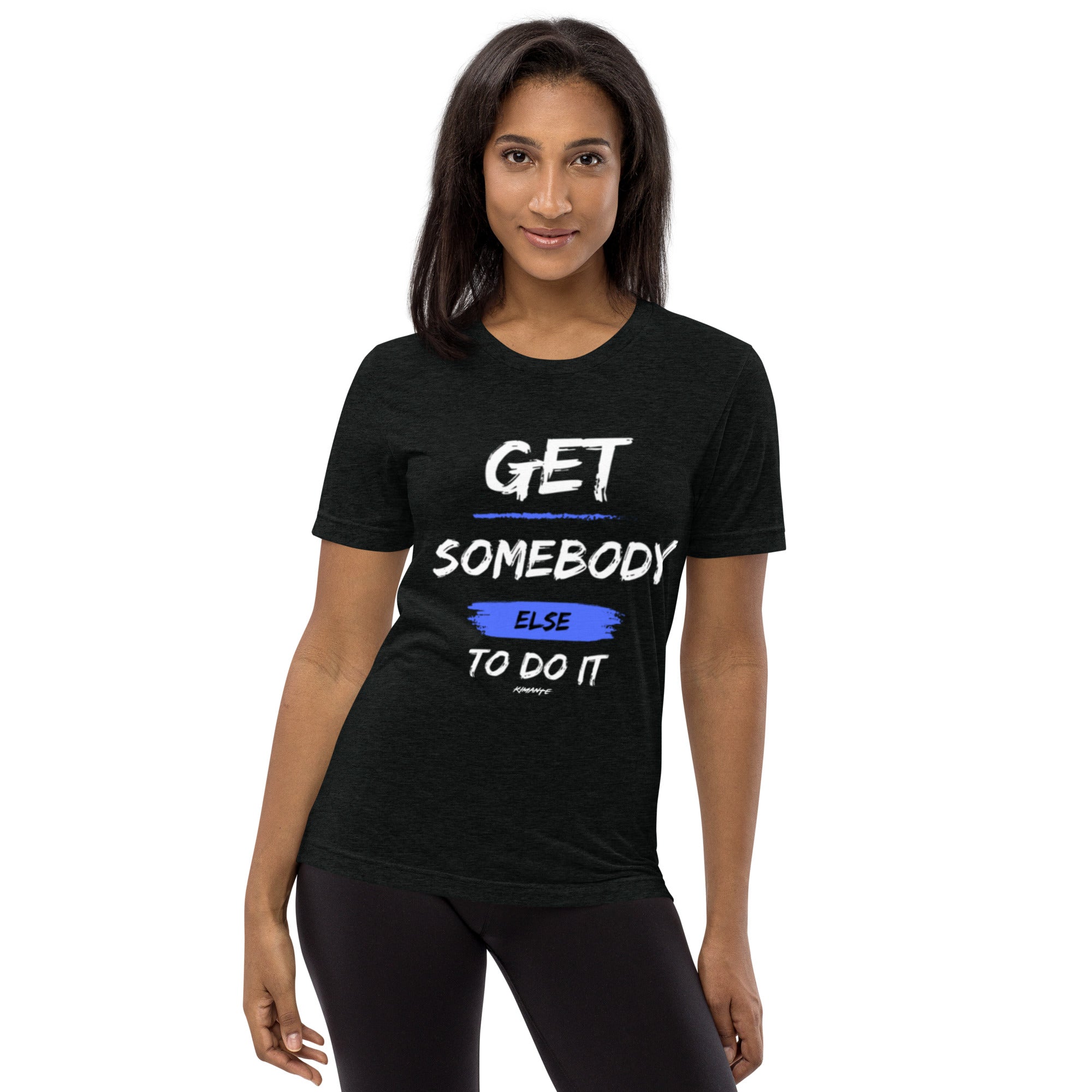 Get Somebody Else To Do It Kimante Short Sleeve T-shirt