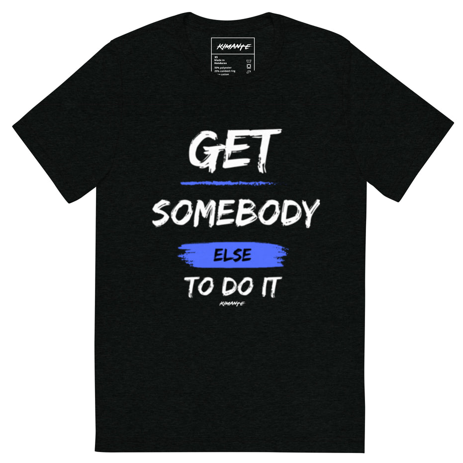 Get Somebody Else To Do It Kimante Short Sleeve T-shirt